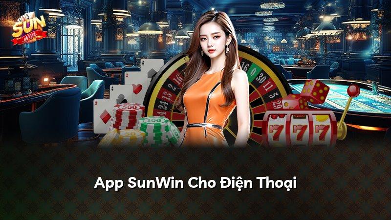 App SunWin Cho Điện Thoại