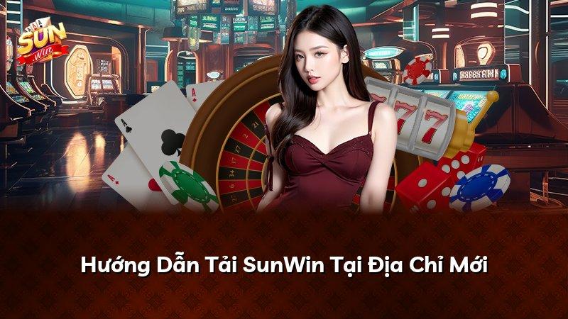 Hướng Dẫn Tải SunWin Tại Địa Chỉ Mới